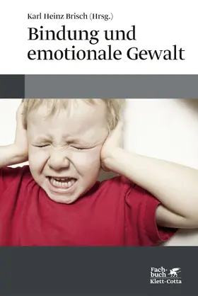 Brisch |  Bindung und emotionale Gewalt | eBook | Sack Fachmedien
