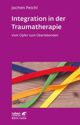 Peichl |  Integration in der Traumatherapie (Leben Lernen, Bd. 300) | eBook | Sack Fachmedien
