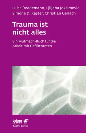 Reddemann / Joksimovic / Kaster |  Trauma ist nicht alles (Leben Lernen, Bd. 304) | eBook | Sack Fachmedien