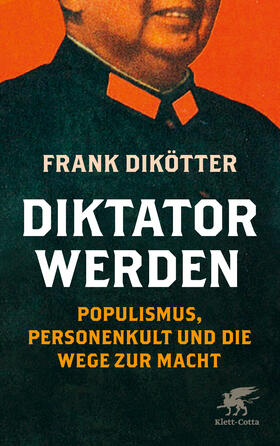 Dikötter | Diktator werden | E-Book | sack.de