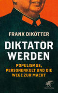 Dikötter |  Diktator werden | eBook | Sack Fachmedien
