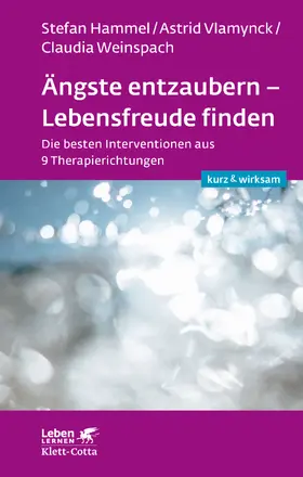 Hammel / Vlamynck / Weinspach |  Ängste entzaubern - Lebensfreude finden (Leben lernen: kurz & wirksam) | eBook | Sack Fachmedien