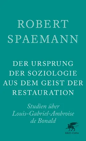 Spaemann |  Der Ursprung der Soziologie aus dem Geist der Restauration | eBook | Sack Fachmedien