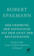 Spaemann |  Der Ursprung der Soziologie aus dem Geist der Restauration | eBook | Sack Fachmedien