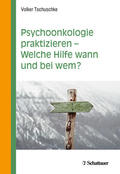 Tschuschke |  Psychoonkologie praktizieren - Welche Hilfe wann und bei wem? | eBook | Sack Fachmedien