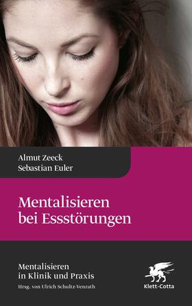 Zeeck / Euler / Schultz-Venrath | Mentalisieren bei Essstörungen | E-Book | sack.de