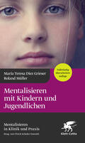 Diez Grieser / Müller / Schultz-Venrath |  Mentalisieren mit Kindern und Jugendlichen (4. Aufl.) | eBook | Sack Fachmedien