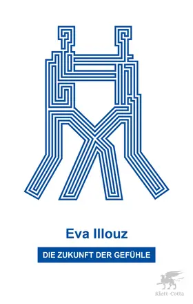 Illouz | Die Zukunft der Gefühle | E-Book | www.sack.de