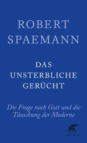 Spaemann |  Das unsterbliche Gerücht | eBook | Sack Fachmedien