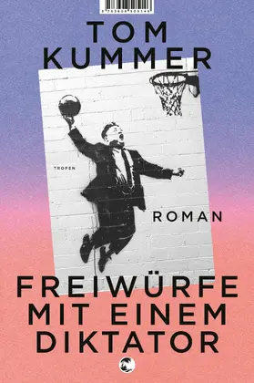Kummer | Freiwürfe mit einem Diktator | E-Book | www.sack.de