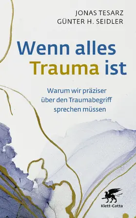 Tesarz / Seidler | Wenn alles Trauma ist | E-Book | www.sack.de