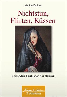 Spitzer | Nichtstun, Flirten, Küssen (Wissen & Leben) | E-Book | sack.de