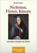 Spitzer |  Nichtstun, Flirten, Küssen (Wissen & Leben) | eBook | Sack Fachmedien