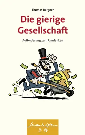 Bergner |  Die gierige Gesellschaft | eBook | Sack Fachmedien