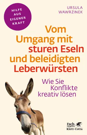 Wawrzinek |  Vom Umgang mit sturen Eseln und beleidigten Leberwürsten (Fachratgeber Klett-Cotta, Bd.) | eBook | Sack Fachmedien