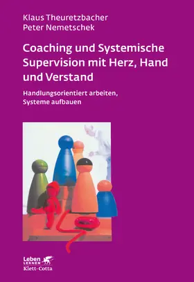 Theuretzbacher / Nemetschek | Coaching und Systemische Supervision mit Herz, Hand und Verstand (Leben Lernen, Bd. 225) | E-Book | www.sack.de