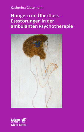 Giesemann | Hungern im Überfluss - Essstörungen in der ambulanten Psychotherapie (Leben Lernen, Bd. 247) | E-Book | sack.de