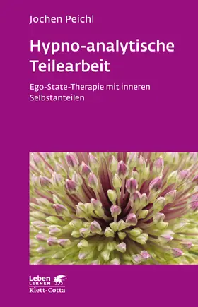 Peichl | Hypno-analytische Teilearbeit (Leben Lernen, Bd. 252) | E-Book | www.sack.de