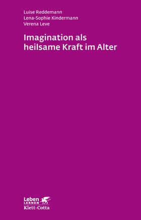 Reddemann / Kindermann / Leve |  Imagination als heilsame Kraft im Alter (Leben Lernen, Bd. 262) | eBook | Sack Fachmedien