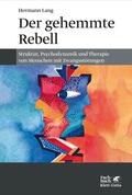 Lang |  Der gehemmte Rebell | eBook | Sack Fachmedien
