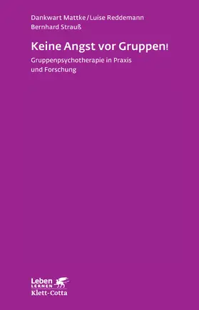 Mattke / Reddemann / Strauss |  Keine Angst vor Gruppen! (Leben Lernen, Bd. 217) | eBook | Sack Fachmedien