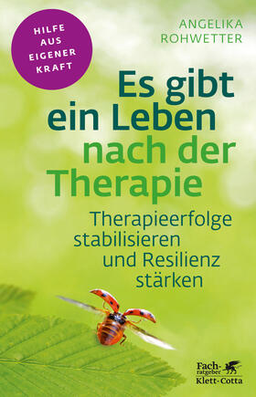 Rohwetter | Es gibt ein Leben nach der Therapie (Fachratgeber Klett-Cotta) | E-Book | sack.de