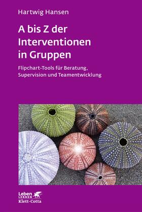 Hansen |  A bis Z der Interventionen in Gruppen (Leben Lernen, Bd. 292) | eBook | Sack Fachmedien