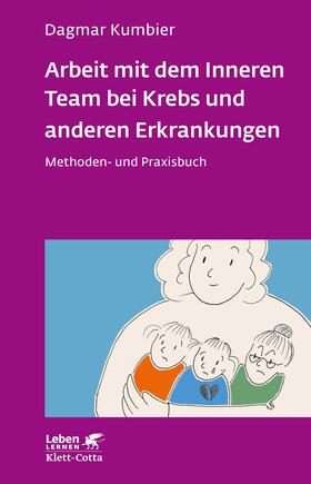 Kumbier | Arbeit mit dem Inneren Team bei Krebs und anderen Erkrankungen (Leben Lernen, Bd. 307) | E-Book | sack.de
