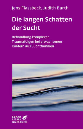 Flassbeck |  Die langen Schatten der Sucht (Leben Lernen, Bd. 316) | eBook | Sack Fachmedien