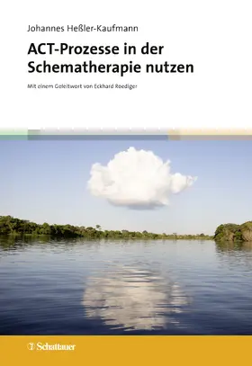 Heßler-Kaufmann | ACT-Prozesse in der Schematherapie nutzen | E-Book | www.sack.de