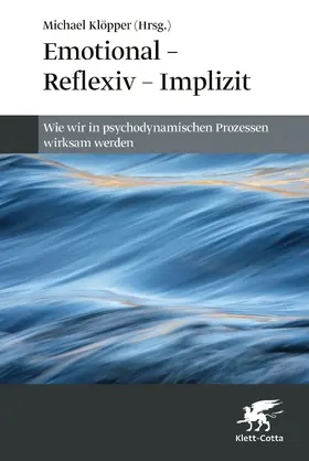 Klöpper / Jaenicke / Piegler |  Emotional – Reflexiv – Implizit | eBook | Sack Fachmedien