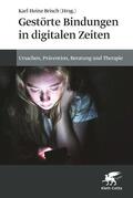 Brisch |  Gestörte Bindungen in digitalen Zeiten | eBook | Sack Fachmedien