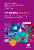 Stadler / Spitzer-Prochazka / Kern |  Act creative ONLINE! (Leben Lernen, Bd. 344) | eBook | Sack Fachmedien