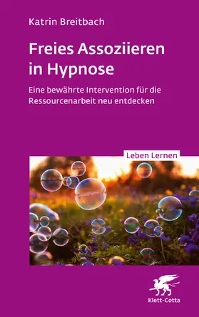 Breitbach |  Freies Assoziieren in Hypnose (Leben Lernen, Bd. 353) | eBook | Sack Fachmedien