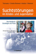 Thomasius / Schulte-Markwort / Küstner |  Suchtstörungen im Kindes- und Jugendalter | eBook | Sack Fachmedien