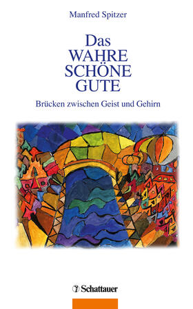 Spitzer | Das Wahre, Schöne, Gute | E-Book | sack.de