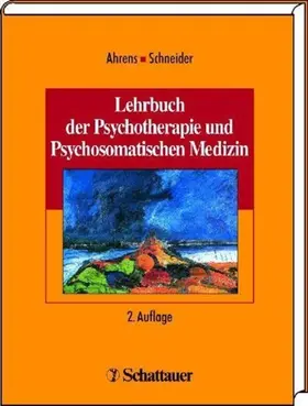 Ahrens / Schneider |  Lehrbuch der Psychotherapie und Psychosomatischen Medizin | eBook | Sack Fachmedien