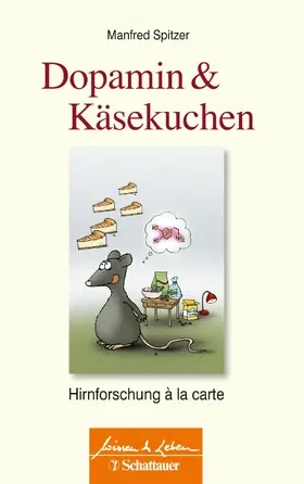 Spitzer |  Dopamin und Käsekuchen (Wissen & Leben) | eBook | Sack Fachmedien