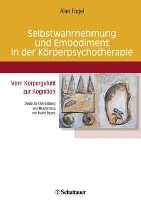 Fogel |  Selbstwahrnehmung und Embodiment in der Körperpsychotherapie | eBook | Sack Fachmedien