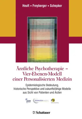 Heuft / Freyberger / Schepker | Ärztliche Psychotherapie - Vier-Ebenen-Modell einer Personalisierten Medizin | E-Book | sack.de
