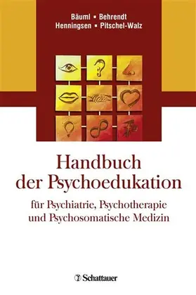 Bäuml / Behrendt / Henningsen |  Handbuch der Psychoedukation fuer Psychiatrie, Psychotherapie und Psychosomatische Medizin | eBook | Sack Fachmedien