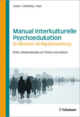 Assion / Ueberberg / Kaaz |  Manual Interkulturelle Psychoedukation für Menschen mit Migrationserfahrung | eBook | Sack Fachmedien