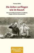 Köhler |  Die Zeiten verfliegen wie im Rausch (Wissen & Leben) | eBook | Sack Fachmedien