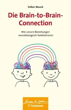 Mauck |  Die Brain-to-Brain-Connection (Wissen & Leben) | Buch |  Sack Fachmedien