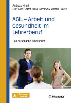 Hillert / Bracht / Koch |  AGIL - Arbeit und Gesundheit im Lehrerberuf | Buch |  Sack Fachmedien