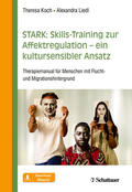 Koch / Liedl |  STARK: Skills-Training zur Affektregulation - ein kultursensibler Ansatz | Buch |  Sack Fachmedien