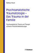 Hirsch |  Hirsch, M: Psychoanalytische Traumatologie | Buch |  Sack Fachmedien