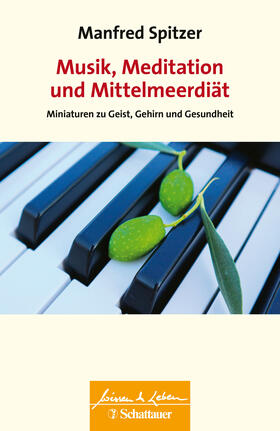 Spitzer | Musik, Meditation und Mittelmeerdiät (Wissen & Leben) | Buch | 978-3-608-40029-8 | sack.de