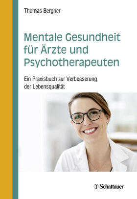 Bergner | Mentale Gesundheit für Ärzte und Psychotherapeuten | Buch | 978-3-608-40059-5 | sack.de