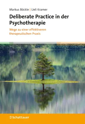 Böckle / Kramer |  Deliberate Practice in der Psychotherapie | Buch |  Sack Fachmedien